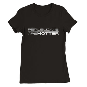 Classic Womens "Republicans Are HOTTER" T-Shirt